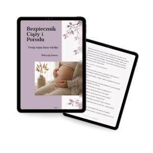 E-book Bezpiecznik Ciąży i Porodu. Twoja tajna baza wiedzy.